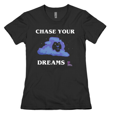 Chase Your Dreams Womens T-Shirt