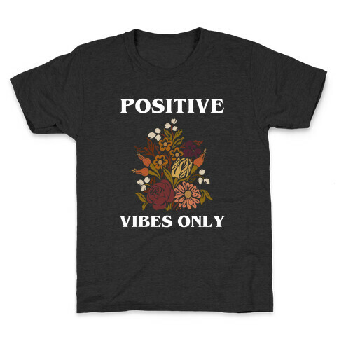 Positive Vibes Only With A Graphic Of A Sunflower Kids T-Shirt