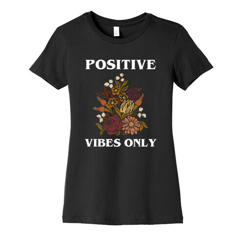 Positive Vibes Only With A Graphic Of A Sunflower Womens T-Shirt