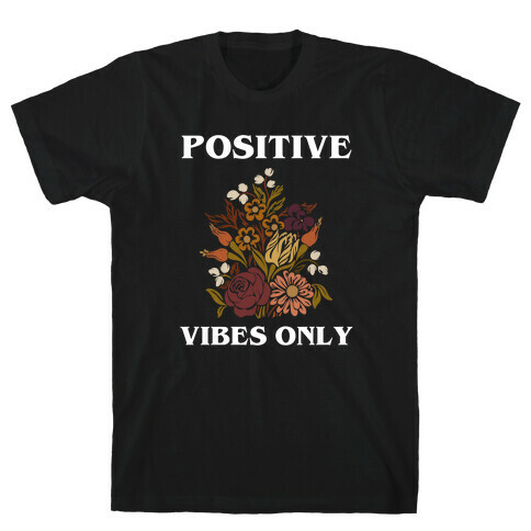 Positive Vibes Only With A Graphic Of A Sunflower T-Shirt