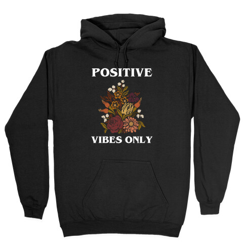 Positive Vibes Only With A Graphic Of A Sunflower Hooded Sweatshirt