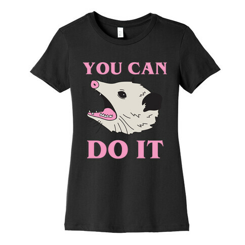 You Can Do It Womens T-Shirt