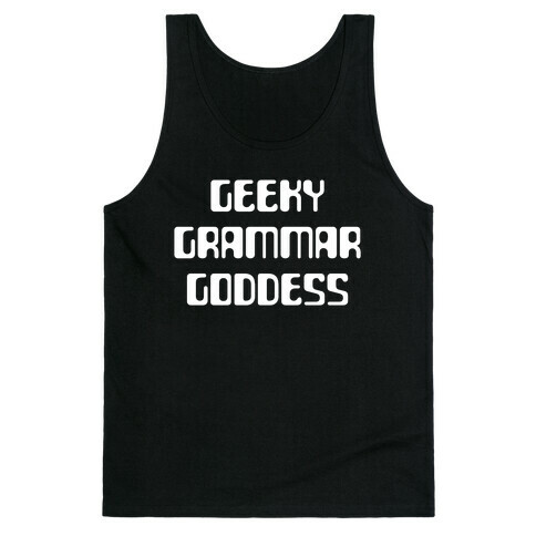 Geeky Grammar Goddesses Grasping Greatness Tank Top