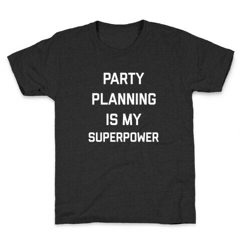 Party Planning Is My Superpower Kids T-Shirt