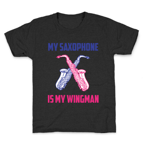 My Saxophone Is My Wingman Kids T-Shirt