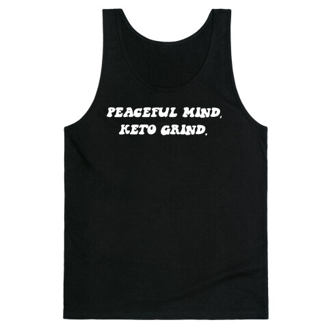 Peaceful Mind, Keto Grind. Tank Top