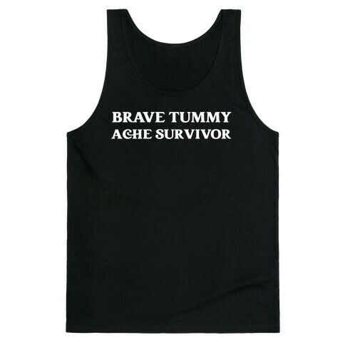 Brave Tummy Ache Survivor Tank Top
