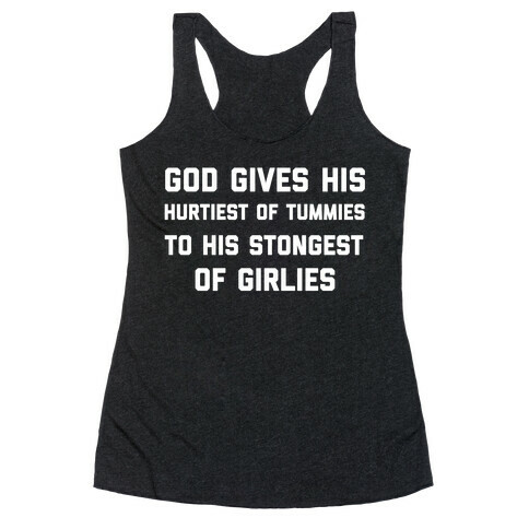 God Gives His Hurtiest of Tummies To His Stongest of Girlies Racerback Tank Top