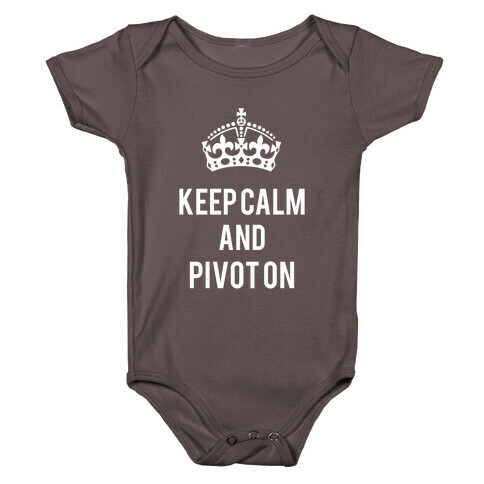 Keep Calm And Pivot On Baby One-Piece