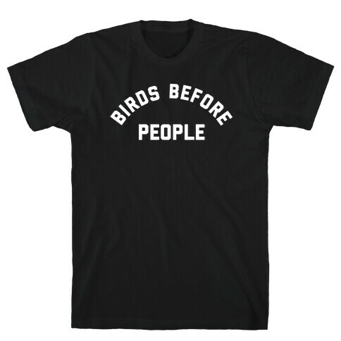 Birds Before People T-Shirt