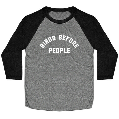 Birds Before People Baseball Tee