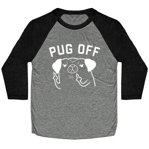 Pug Off Baseball Tee