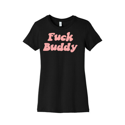 F*** Buddy Womens T-Shirt