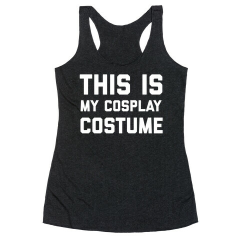 This Is My Cosplay Costume Racerback Tank Top