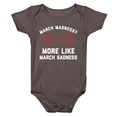 March Madness, More Like March Sadness Baby One-Piece