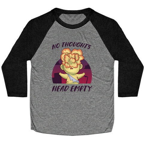 No Thoughts, Head Empty Baseball Tee