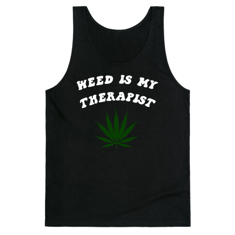 Weed Is My Therapist Tank Top