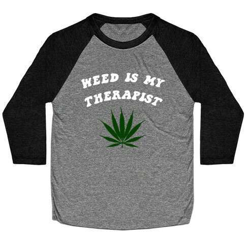 Weed Is My Therapist Baseball Tee