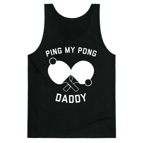 Ping My Pong, Daddy Tank Top
