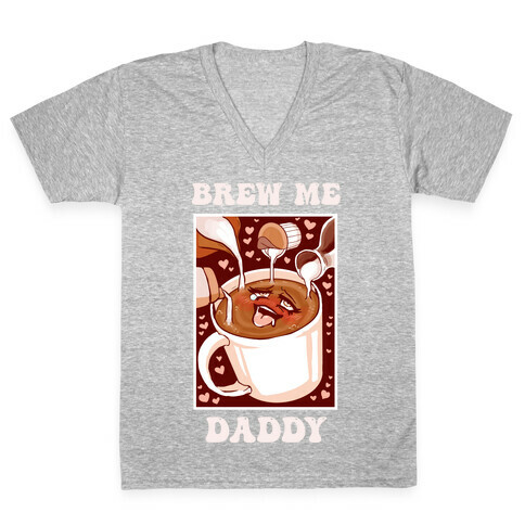 Brew Me, Daddy V-Neck Tee Shirt
