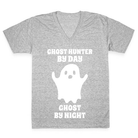 Ghost Hunter By Day, Ghost By Night V-Neck Tee Shirt