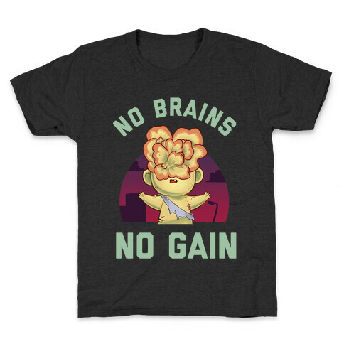 No Brains, No Gain Kids T-Shirt