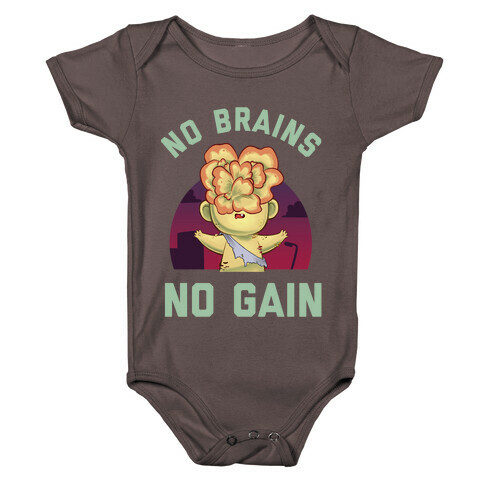 No Brains, No Gain Baby One-Piece