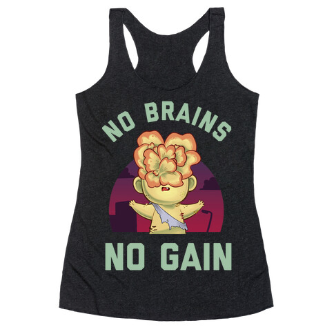 No Brains, No Gain Racerback Tank Top