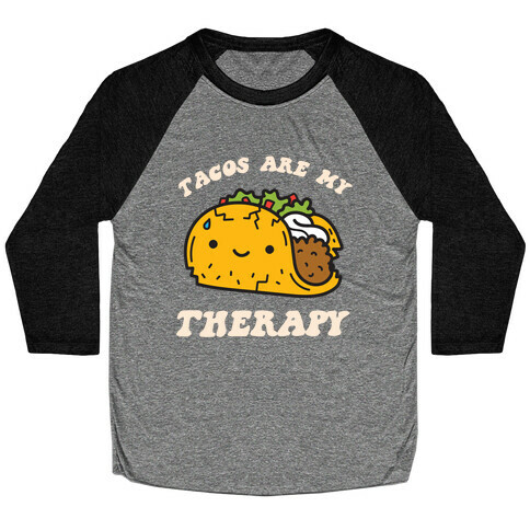 Tacos Are My Therapy Baseball Tee