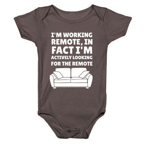 I'm Working Remote, In Fact I'm Actively Looking For The Remote Baby One-Piece