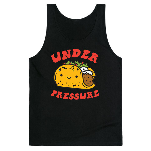 Under Pressure (Taco) Tank Top