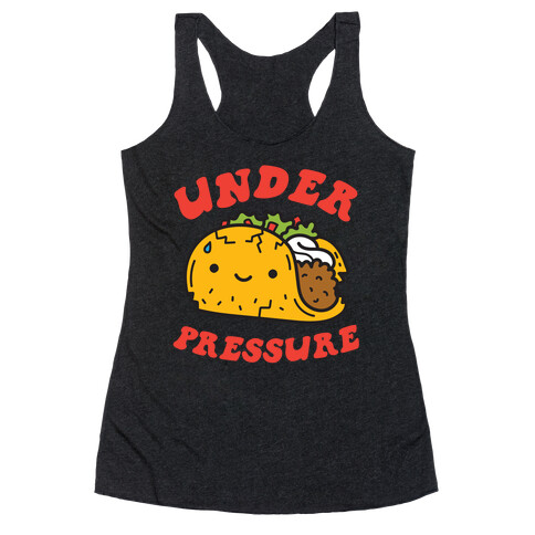 Under Pressure (Taco) Racerback Tank Top