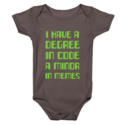 I Have A Degree In Code and a Minor In Memes Baby One-Piece