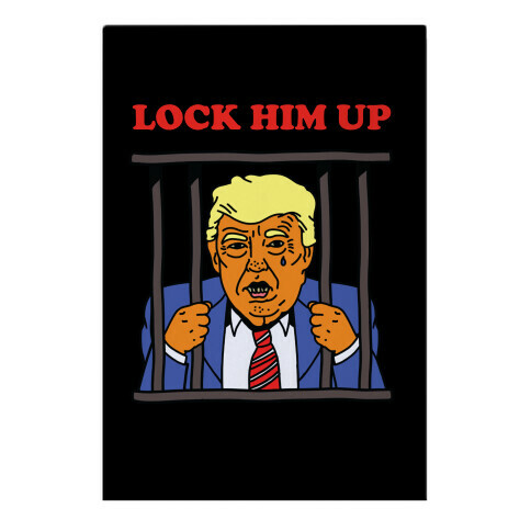 Lock Him Up Garden Flag