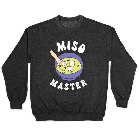 Miso Master Pullover