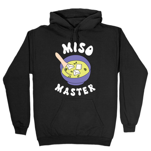 Miso Master Hooded Sweatshirt