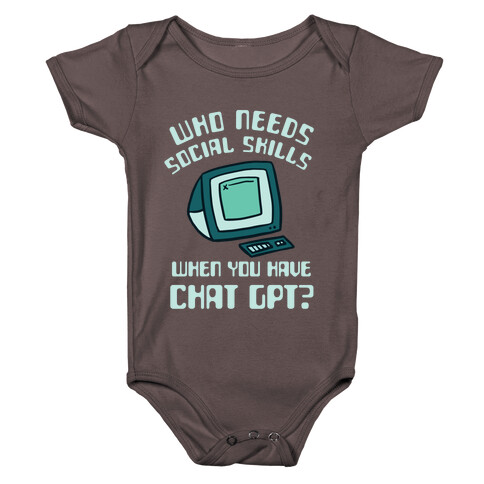 Who Needs Social Skills When You Have Chat Gpt? Baby One-Piece