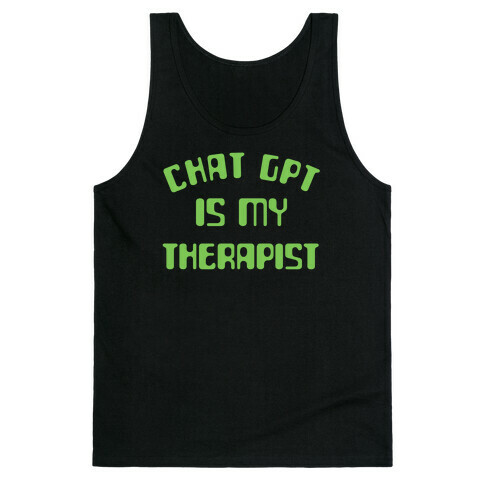 Chat GPT Is My Therapist Tank Top