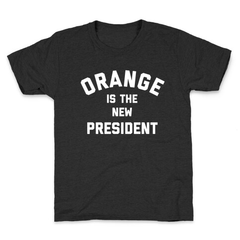 Orange Is The New President Kids T-Shirt