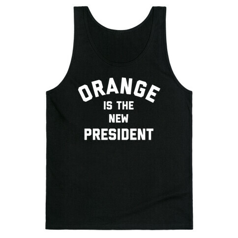 Orange Is The New President Tank Top