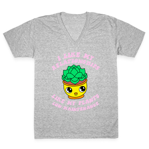 I Like My Relationships Like my Plants, Low-Maintenance V-Neck Tee Shirt