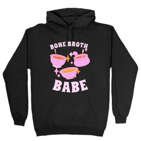 Bone Broth Babe Hooded Sweatshirt
