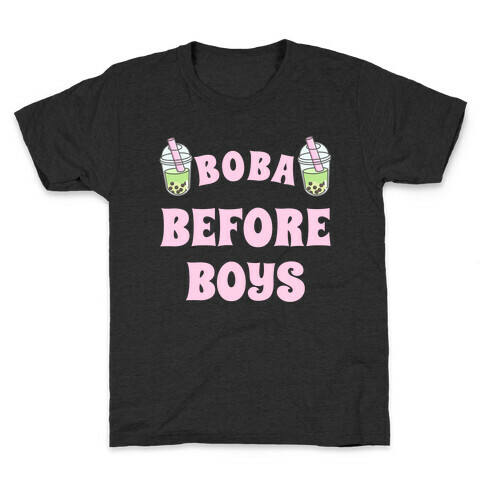 Boba Before Boys Kids T-Shirt