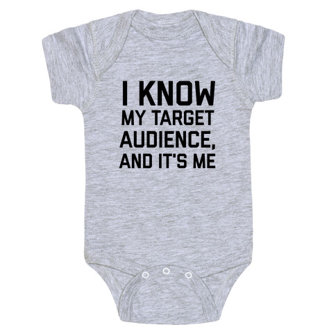 I Know My Target Audience, And It's Me Baby One-Piece