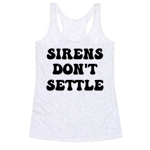 Sirens Don't Settle Racerback Tank Top