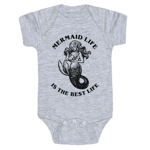 Mermaid Life Is The Best Life Baby One-Piece