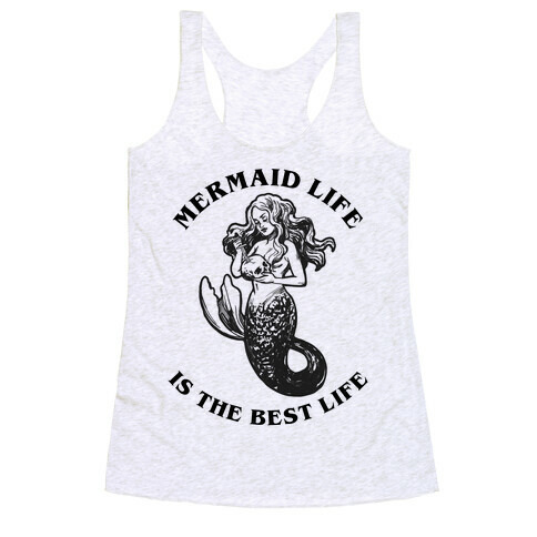 Mermaid Life Is The Best Life Racerback Tank Top
