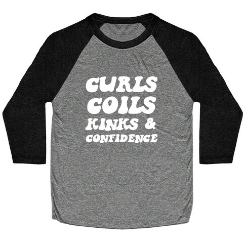 Curls, Coils, Kinks And Confidence Baseball Tee