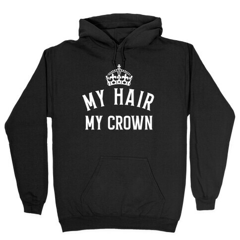 My Hair, My Crown Hooded Sweatshirt