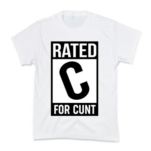 Rated C for C*** Kids T-Shirt